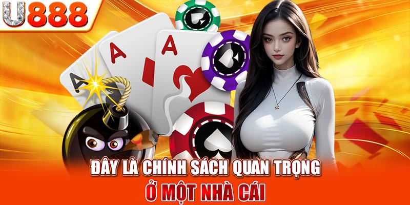 Đây là chính sách quan trọng ở một nhà cái