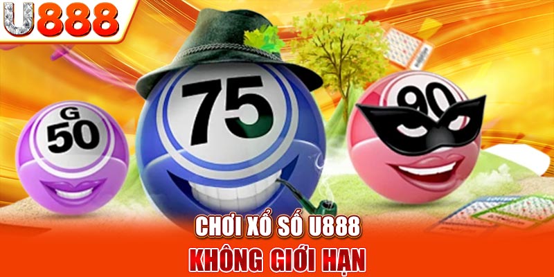 Chơi xổ số U888 không giới hạn 