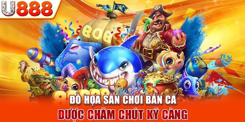 Đồ họa sân chơi bắn cá được chăm chút kỹ càng