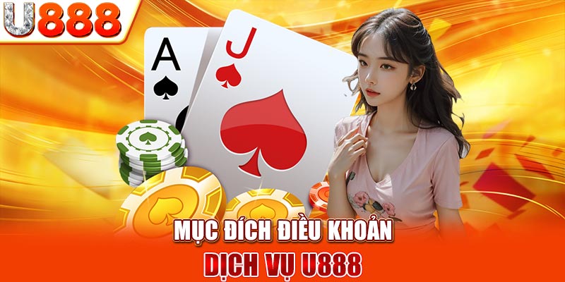 Mục đích điều khoản dịch vụ U888