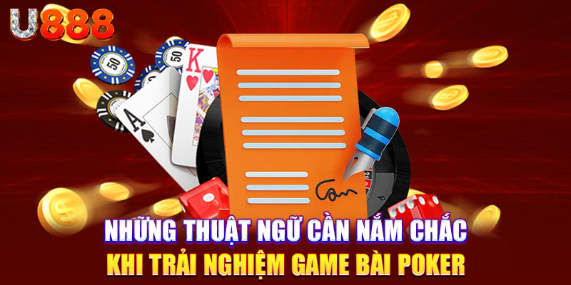 Những thuật ngữ cần nắm chắc khi trải nghiệm game bài poker 